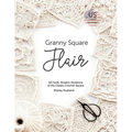 Granny Square Flair US Terms Edition: 50 Fresh, Modern Variations of the Classic Crochet Square