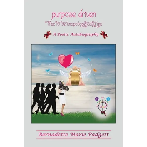 Purpose Driven: Free To Be Unapologetically Me