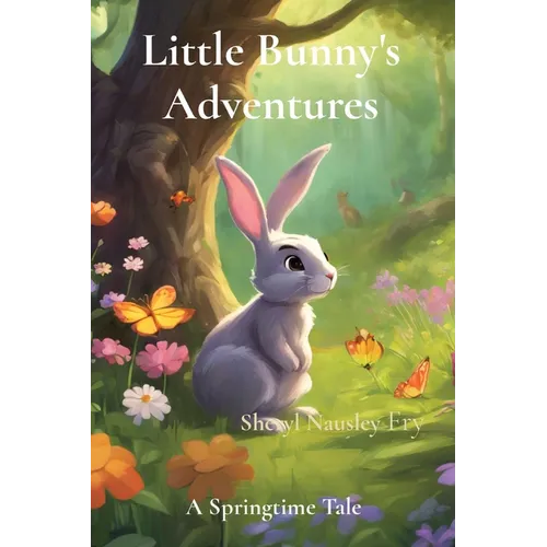Little Bunny's Adventures: A Springtime Tale