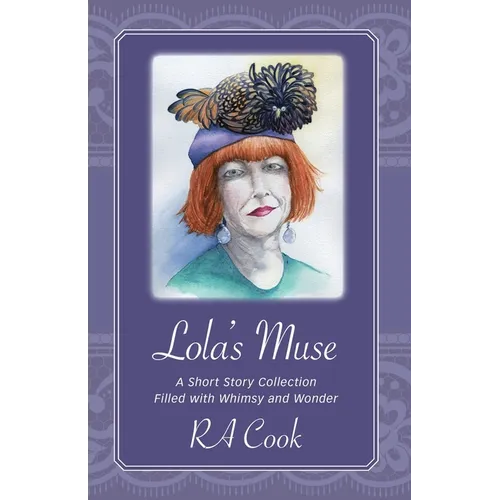 Lola's Muse: A Short Story Collection Filled with Whimsy and Wonder
