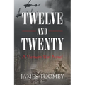 Twelve and Twenty - A Vietnam War Novel