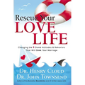 Rescue Your Love Life: Changing the 8 Dumb Attitudes and Behaviors That Will Sink Your Marriage