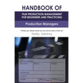 Handbook of Film Production Management for Beginners and Practicing Production Managers
