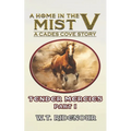 A Home in The Mist V: Tender Mercies part I