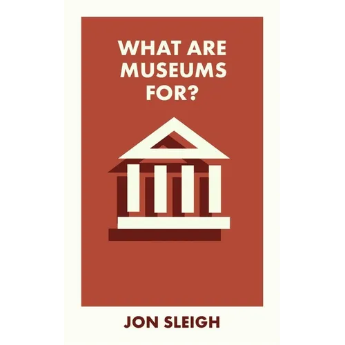 What Are Museums For?