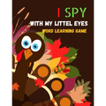 I Spy with My Little Eyes Word Learning Game: New Excellent Activity Coloring Book & Guessing Game for Children Ages 3-5 (Picture Puzzle Book)