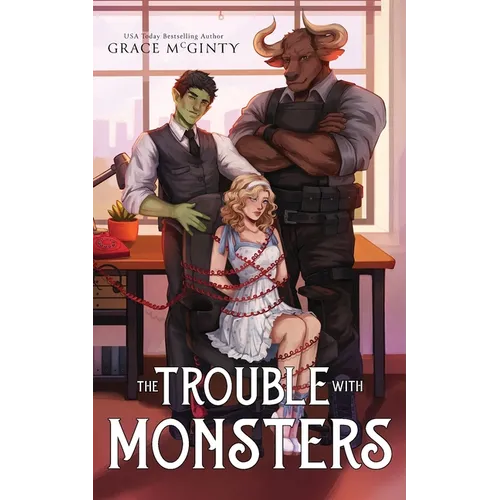 The Trouble With Monsters: A Creature Crisis Hotline Novel