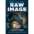 Raw Image: Book #1 in Behind the Lens Mysteries
