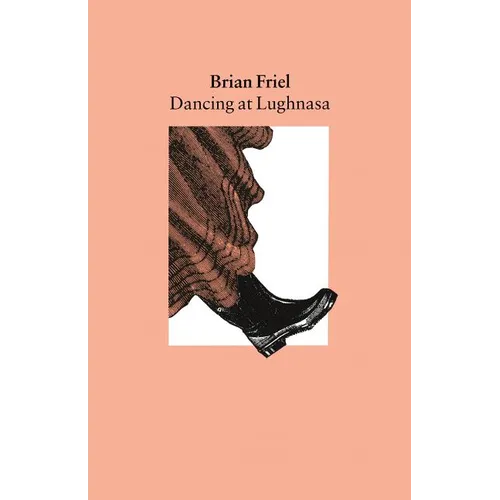 Dancing at Lughnasa: A Play