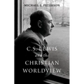 C. S. Lewis and the Christian Worldview