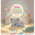 Ellie the Elephant's First Day of School
