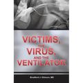 Victims, the Virus, and the Ventilator