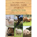 The Ultimate Guide to Raising Farm Animals: A Complete Guide to Raising Chickens, Pigs, Cows, and More