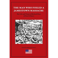 The Man Who Foiled a Jamestown Massacre: The Life and Times of Richard Pace of Pace's Paines