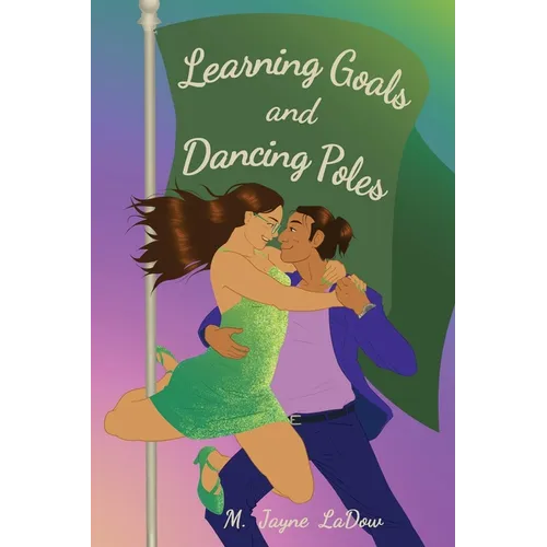 Learning Goals and Dancing Poles