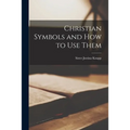 Christian Symbols and How to Use Them