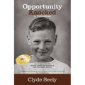 Opportunity Knocked in Yellowstone: How an Idaho Farm Boy Became a Builder and Advocate of West Yellowstone, Montana with 2022 and 2026 Epilogues