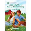 A Firefighter's Ranch Homecoming: A Clean and Uplifting Romance