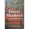 Forest Shadows: A Frontier Spy Novel