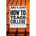 How to Teach College: Inspiring Diverse Students in Challenging Times