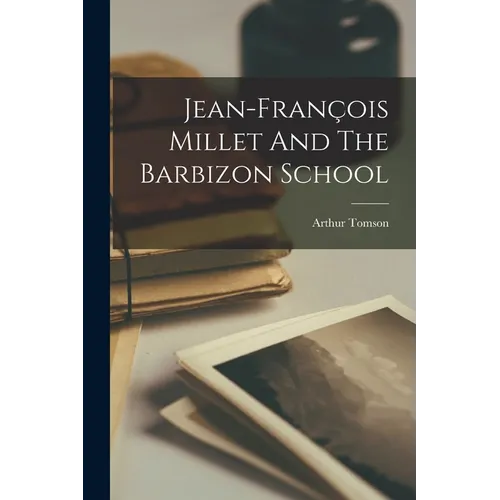 Jean-françois Millet And The Barbizon School
