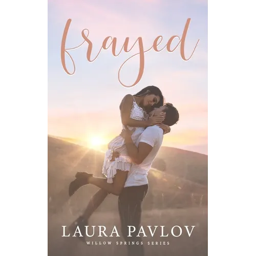 Frayed: A Small Town Sports Romance (Willow Springs Series Book 1)