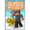 Master Hunter- Robots Revolt Book 7: Stan Bot 9000 (The Master Hunter and His Witty Ocelot)