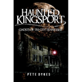 Haunted Kingsport: Ghosts of Tri-City Tennessee