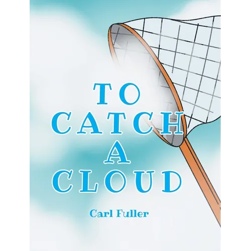 To Catch a Cloud