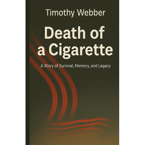 Death of a Cigarette: A Story of Survival, Memory, and Legacy