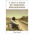 A Boy's Book of Nervous Breakdowns: Stories