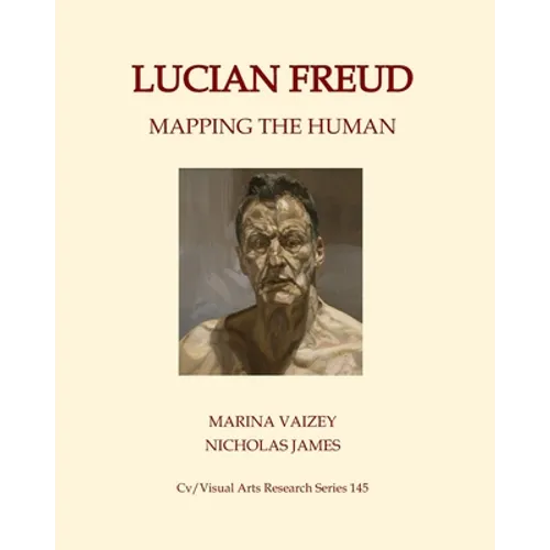 Lucian Freud: Mapping the Human