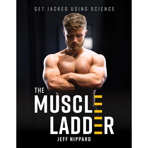 The Muscle Ladder: Get Jacked Using Science