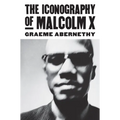The Iconography of Malcolm X