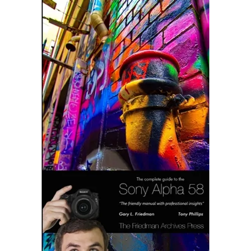 The Complete Guide to Sony's Alpha 58 SLT (B&W Edition)