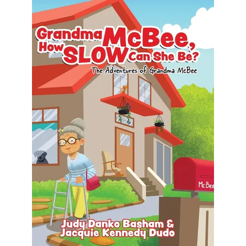 Grandma McBee, How Slow Can She Be? The Adventures of Grandma McBee