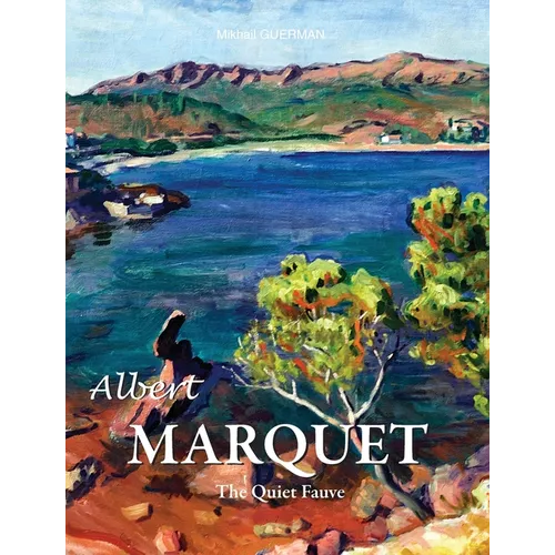 Albert Marquet: The Quiet Fauve