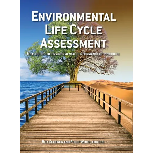 Environmental Life Cycle Assessment: Measuring the environmental performance of products