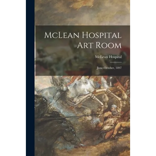 McLean Hospital Art Room: June-October, 1897