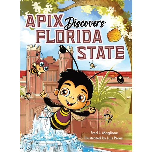 Apix Discovers Florida State: A children's picture book about embracing what makes you unique