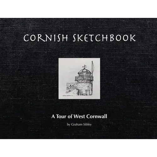 Cornish Sketchbook: A Tour of West Cornwall