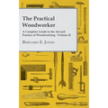 The Practical Woodworker - A Complete Guide to the Art and Practice of Woodworking - Volume II