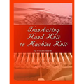 Translating Hand Knit to Machine Knit