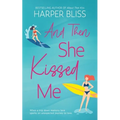 And Then She Kissed Me