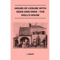 Hours Of Leisure With Odds And Ends - The Doll's House