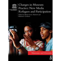Changes in Museum Practice: New Media, Refugees and Participation