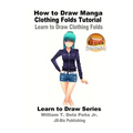 How to Draw Manga Clothing Folds Tutorial - Learn to Draw Clothing Folds