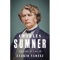 Charles Sumner: Conscience of a Nation