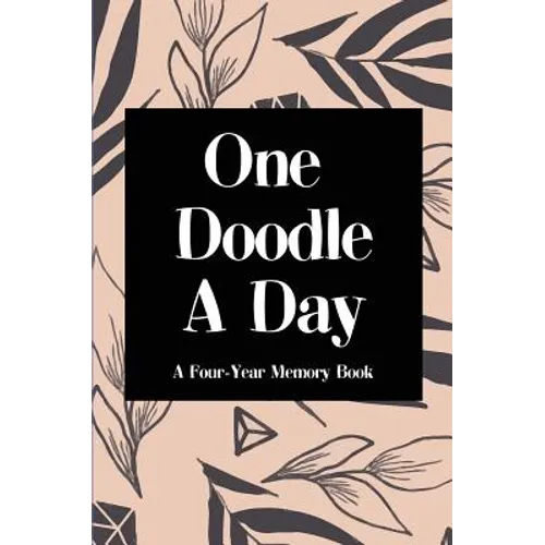 One Doodle A Day: A Four-Year Memory Book, Hardcover