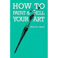 How To Paint & Sell Your Art